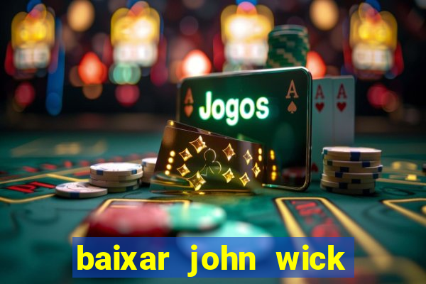 baixar john wick de volta ao jogo mega